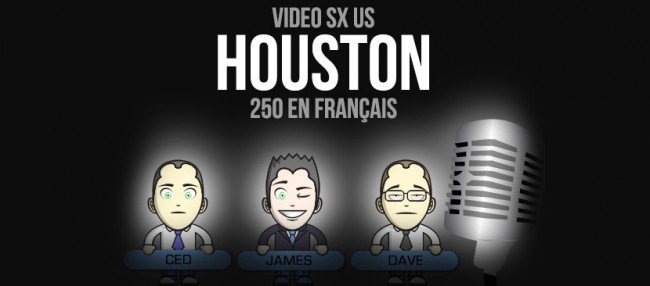 VIDÉO: Houston Finale 250 en Français