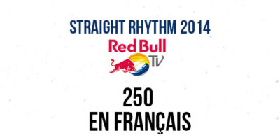 STRAIGHT RHYTHM 2014: Les 250 en Français