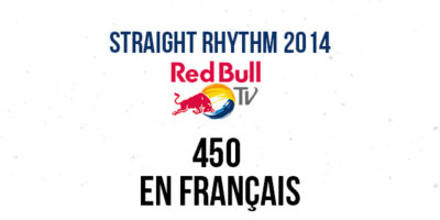 STRAIGHT RHYTHM 2014: Les 450 en Français
