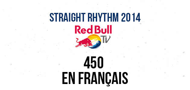 STRAIGHT RHYTHM 2014: Les 450 en Français