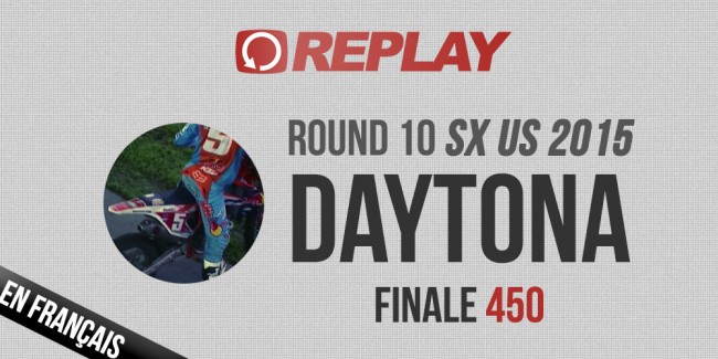 REPLAY 2015 SX US: Finale 450 Daytona en français