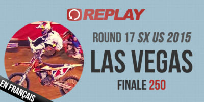 REPLAY SX US 2015: Las Vegas finale 250 en Français