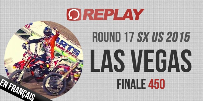 REPLAY SX US 2015: Las Vegas finale 450 en Français