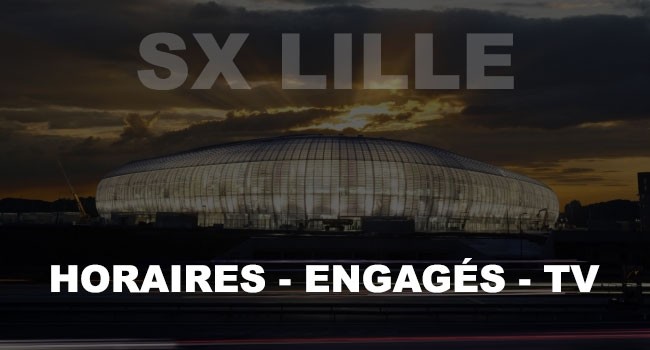 SX LILLE 2015: Horaires, engagés, TV