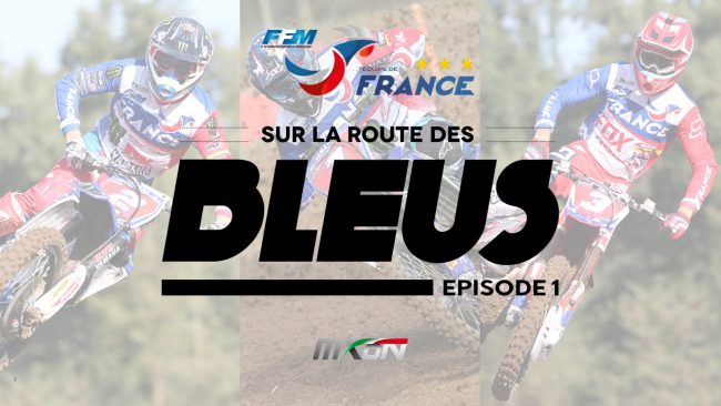 Motocross des Nations 2016 : Sur la route des Bleus – épisode 1