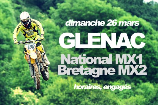 MX GLENAC 2017: Engagés, horaires